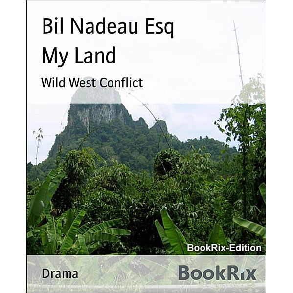 My Land, Bil Nadeau Esq