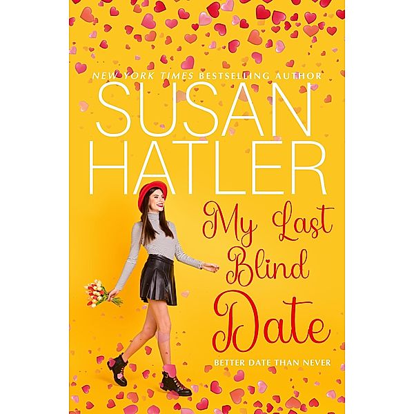 My Last Blind Date (Better Date than Never, #3) / Better Date than Never, Susan Hatler