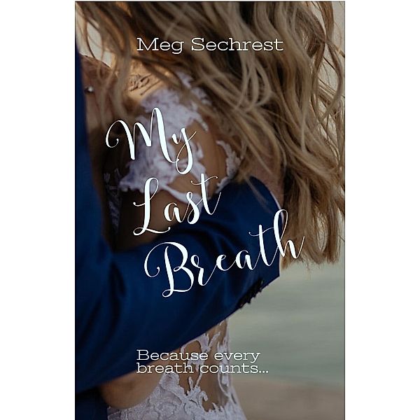 My Last Breath / My Last Breath, Meg Sechrest