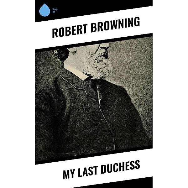 My Last Duchess, Robert Browning
