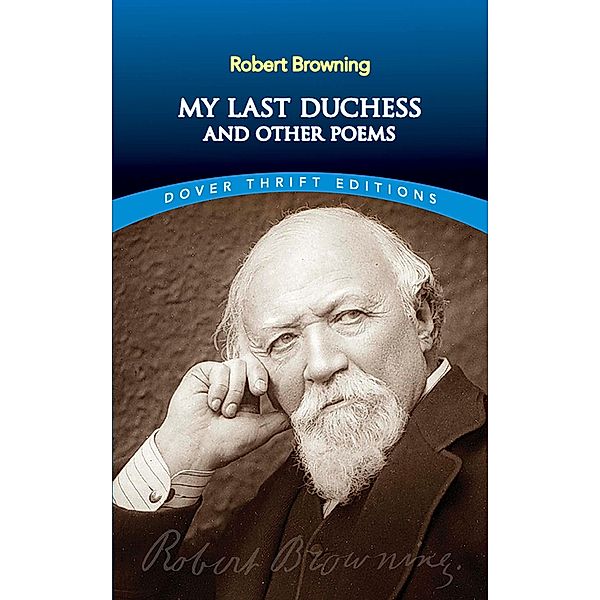 My Last Duchess and Other Poems / Dover Thrift Editions: Poetry, Robert Browning