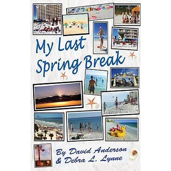 My Last Spring Break, Dawn of a New Earth, David Anderson, Debra Lynne