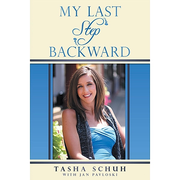 My Last Step Backward, Tasha Schuh