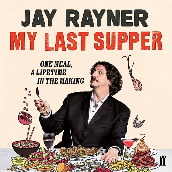 My Last Supper, Jay Rayner