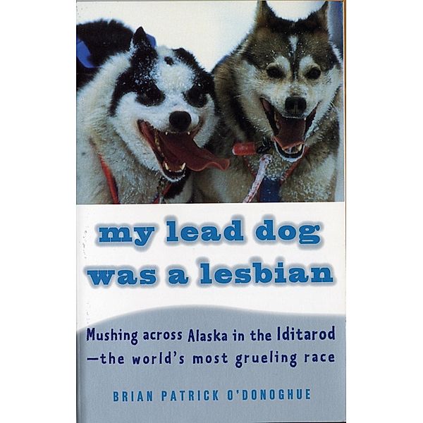 My Lead Dog Was A Lesbian / Vintage Departures, Brian Patrick O'Donoghue