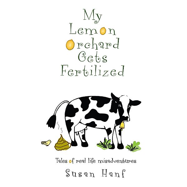 My Lemon Orchard Gets Fertilized, Susan Hanf