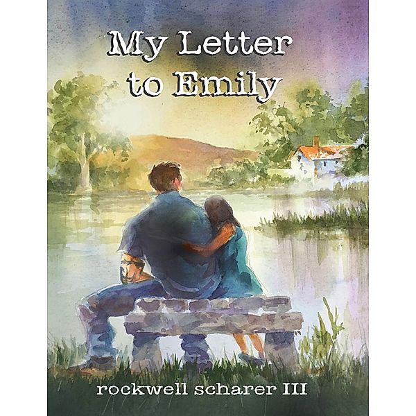 My Letter to Emily, Rockwell Scharer III