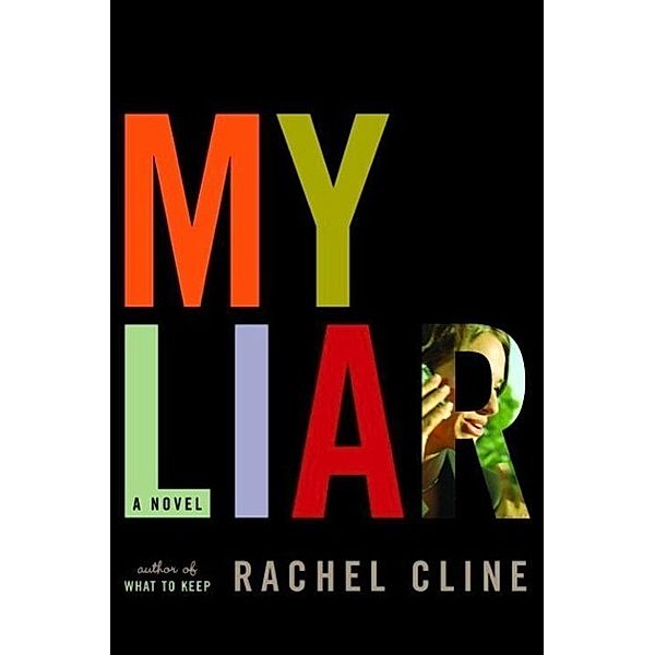 My Liar, Rachel Cline