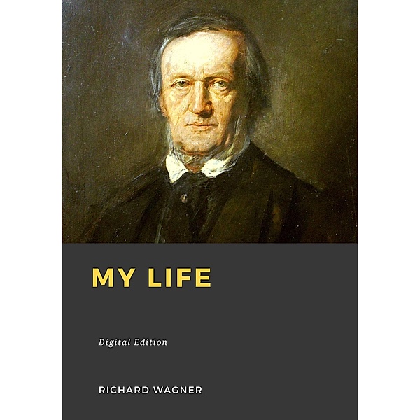 My life, Richard Wagner
