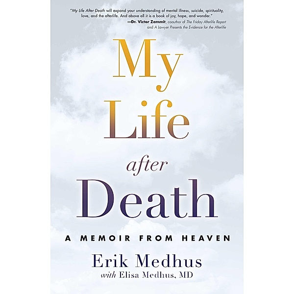 My Life After Death, Erik Medhus, Elisa Medhus M. D.