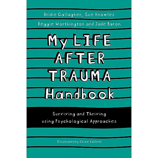 My Life After Trauma Handbook / Handbooks Series, Sue Knowles, Bridie Gallagher, Jade Baron, Reggie Worthington