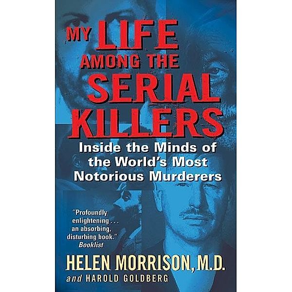 My Life Among the Serial Killers, Helen Morrison, Harold Goldberg
