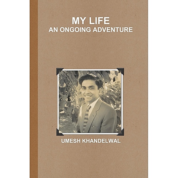 My Life: An Ongoing Adventure, Umesh Khandelwal