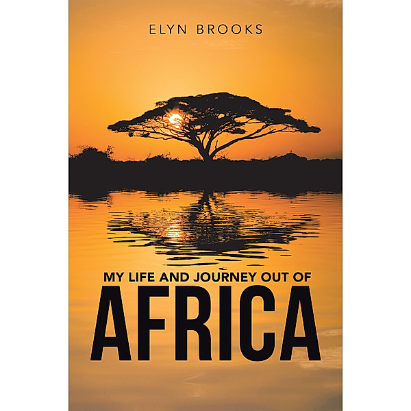 My Life and Journey out of Africa, Elyn Brooks