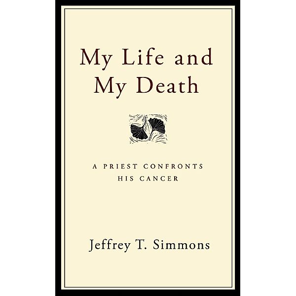 My Life and My Death, Jeffrey T. Simmons