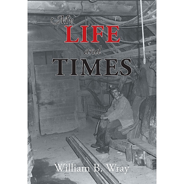 My Life and Times, William B. Wray