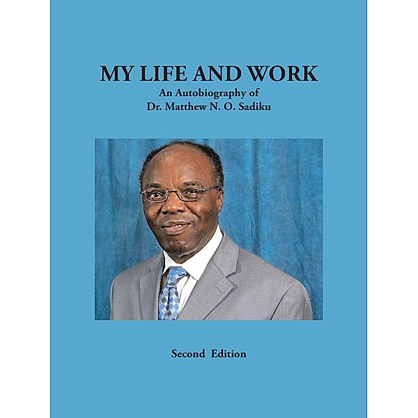 My Life and Work, Matthew N. O. Sadiku