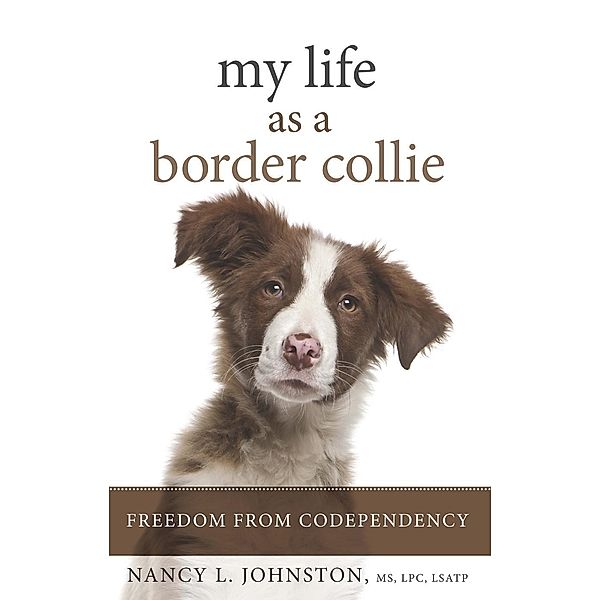 My Life As a Border Collie, Nancy L. Johnston