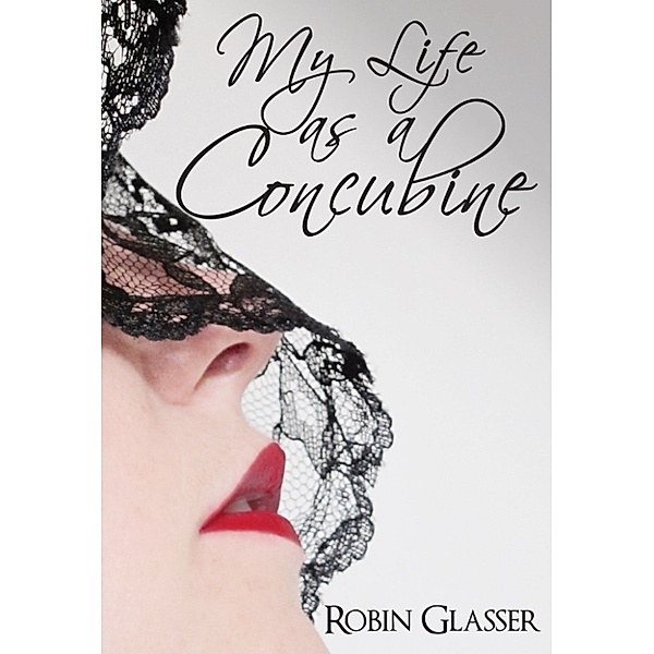 My Life as a Concubine, Robin Glasser