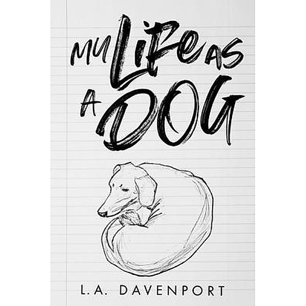 My Life as a Dog / Life as a Dog Bd.1, L. A. Davenport