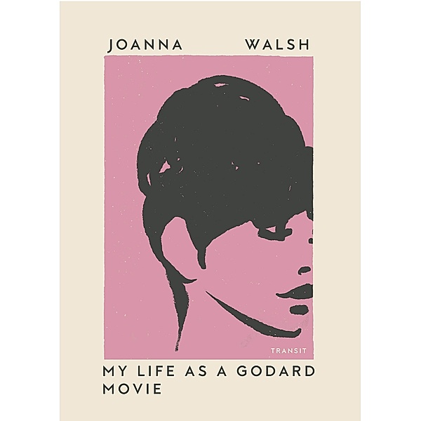 My Life as a Godard Movie / Undelivered Lectures, Walsh Joanna