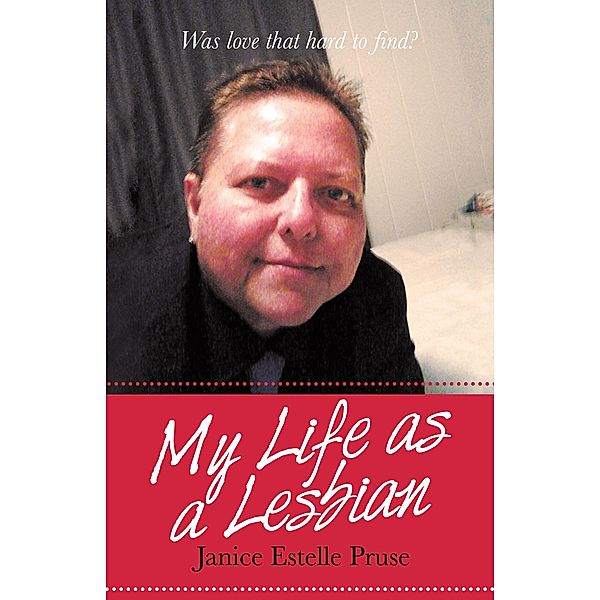 My Life as a Lesbian, Janice Estelle Pruse