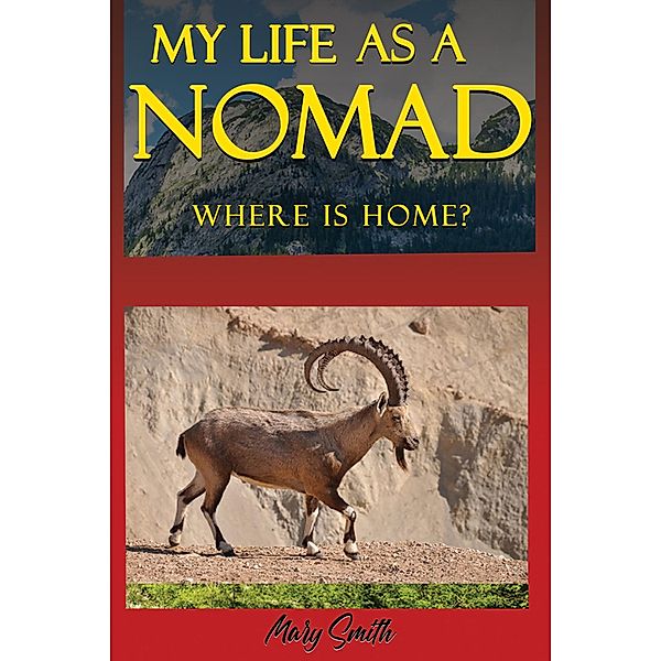 My Life As a Nomad / Austin Macauley Publishers, Mary Smith