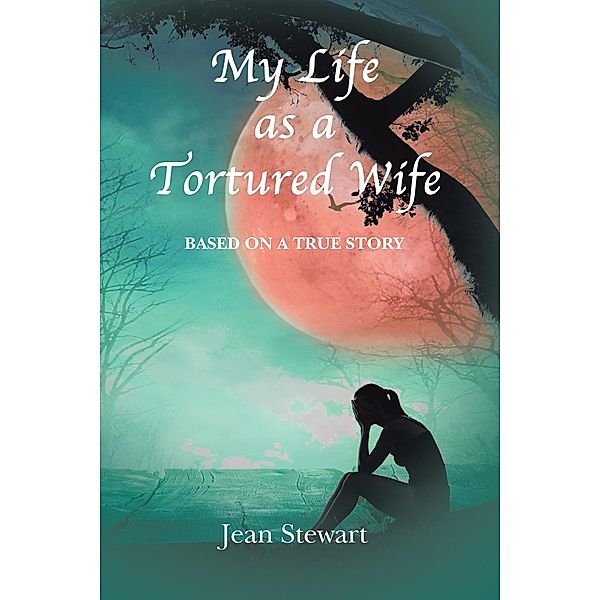 My Life as a Tortured Wife, Jean Stewart