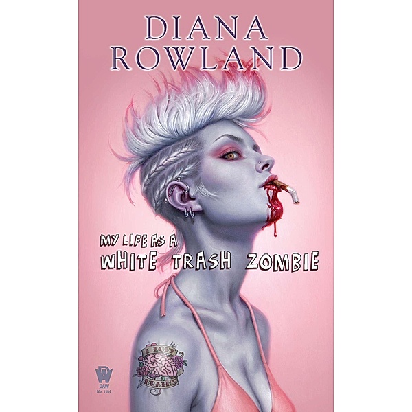 My Life as a White Trash Zombie / White Trash Zombie Bd.1, Diana Rowland