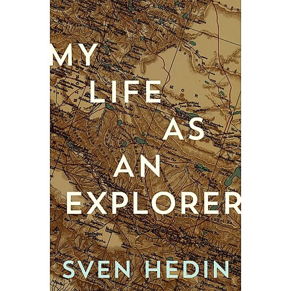 My Life As an Explorer, Sven Hedin