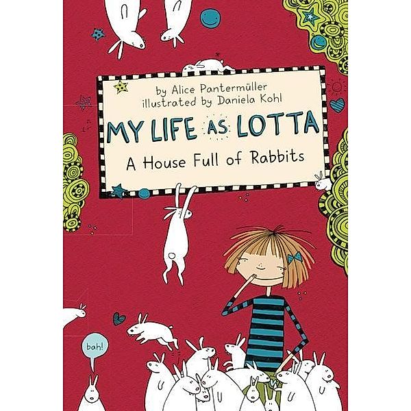 My Life as Lotta 01: A House Full of Rabbits, Alice Pantermüller, Daniela Kohl