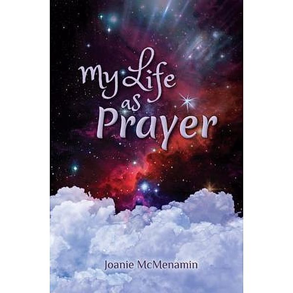 My Life As Prayer, Joanie McMenamin