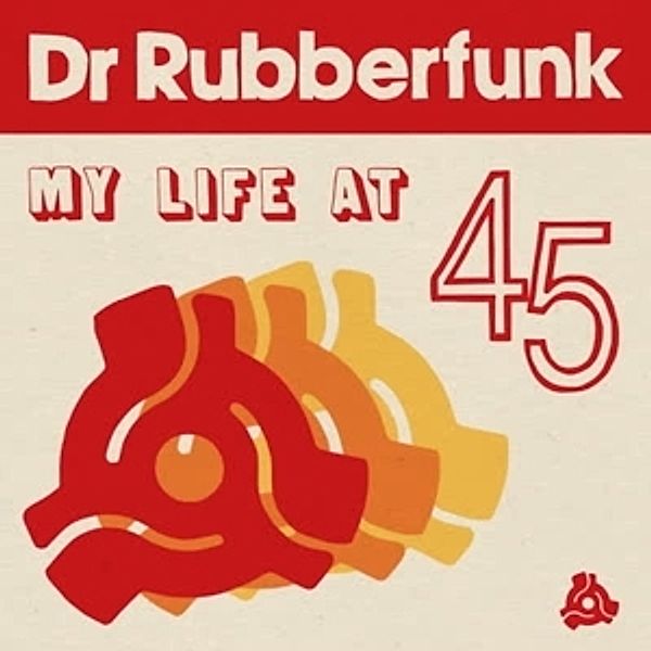 My Life At 45, Dr Rubberfunk