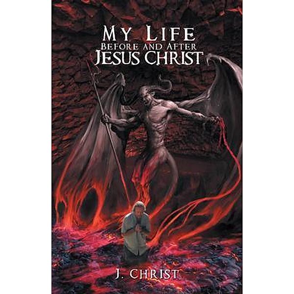 My Life Before After Jesus Christ / URLink Print & Media, LLC, J. Christ