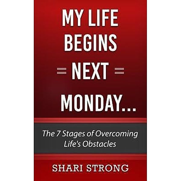 My Life Begins Next Monday... / Strong Organization, LLC, Shari Strong