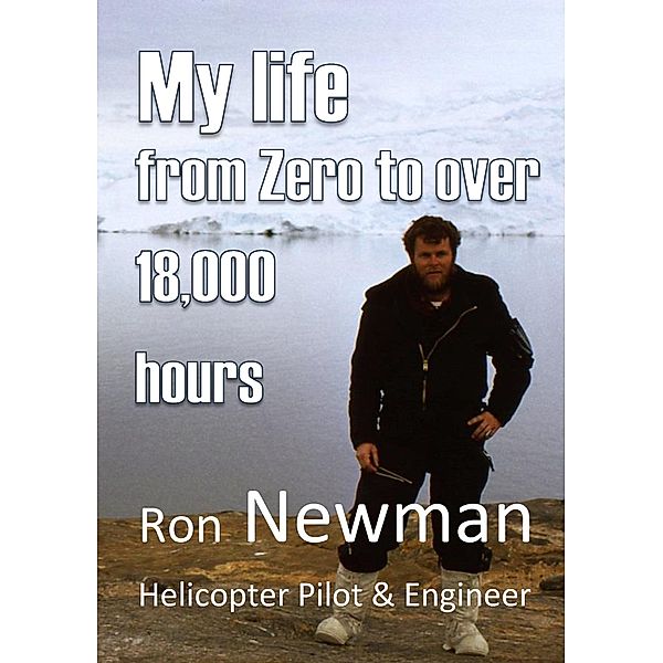 My Life from Zero to Over 18,000 Hours, Ron Newman