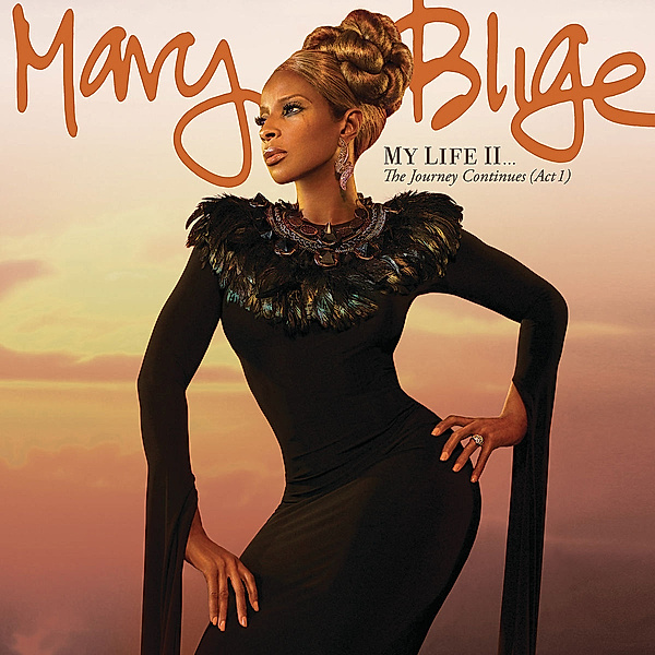 My Life II...The Journey Continues, Mary J. Blige