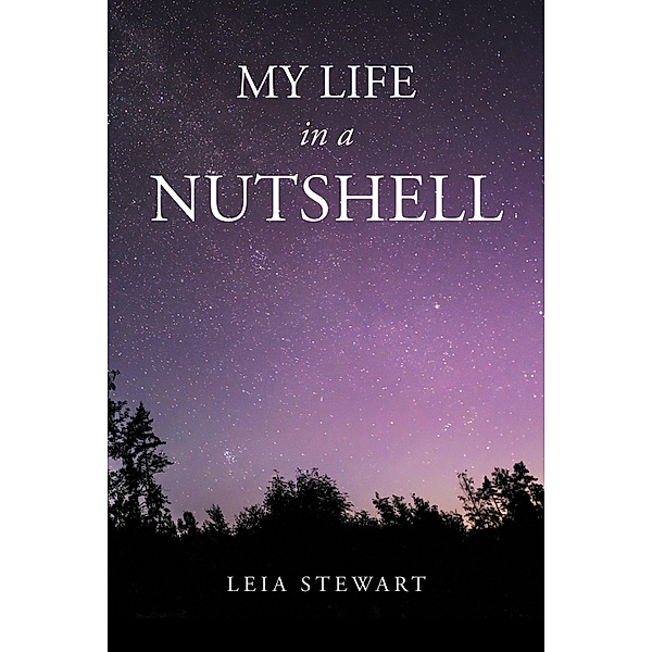 My Life in a Nutshell, Leia Stewart