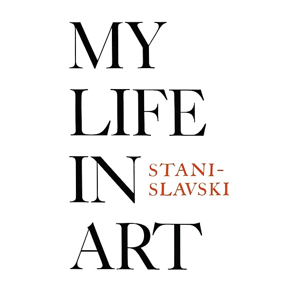 My Life in Art, Constantin Stanislavski