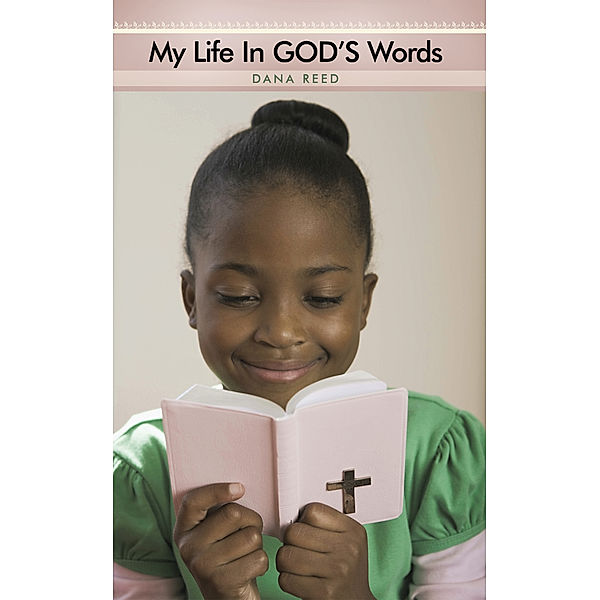 My Life in God's Words, Dana Reed