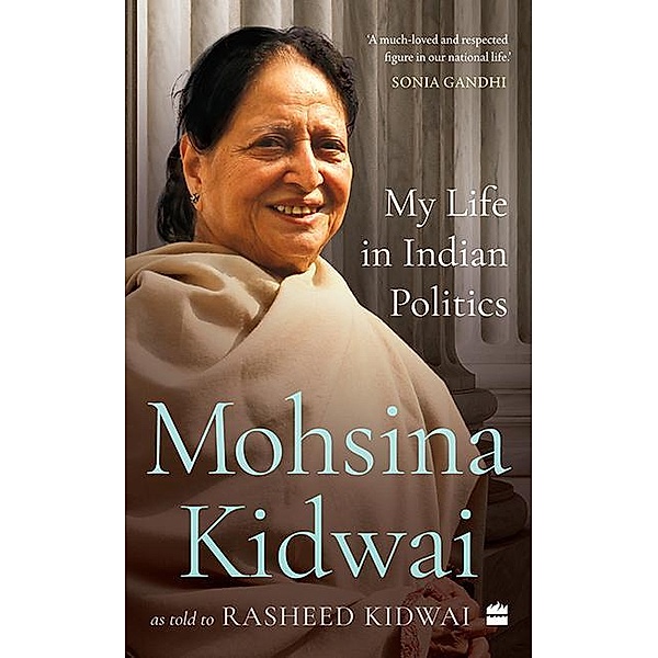 My Life In Indian Politics, Mohsina Kidwai, Rasheed Kidwai