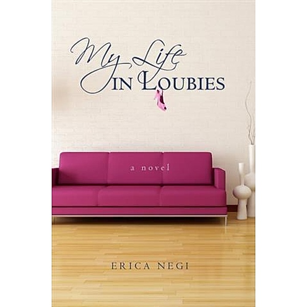 My Life in Loubies, Erica Negi