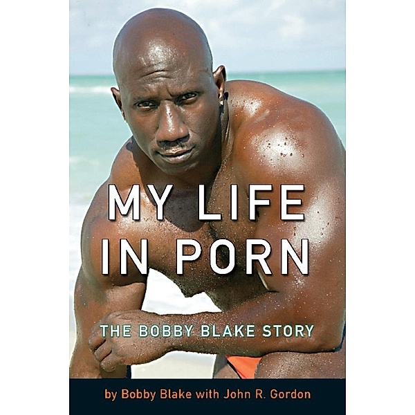 My Life in Porn, Bobby Blake