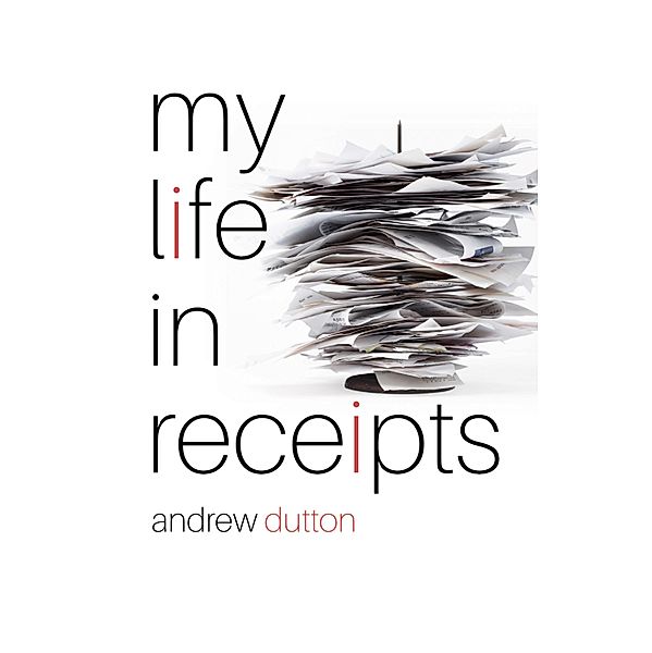 My Life in Receipts, Andrew Dutton