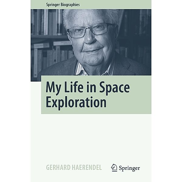 My Life in Space Exploration / Springer Biographies, Gerhard Haerendel