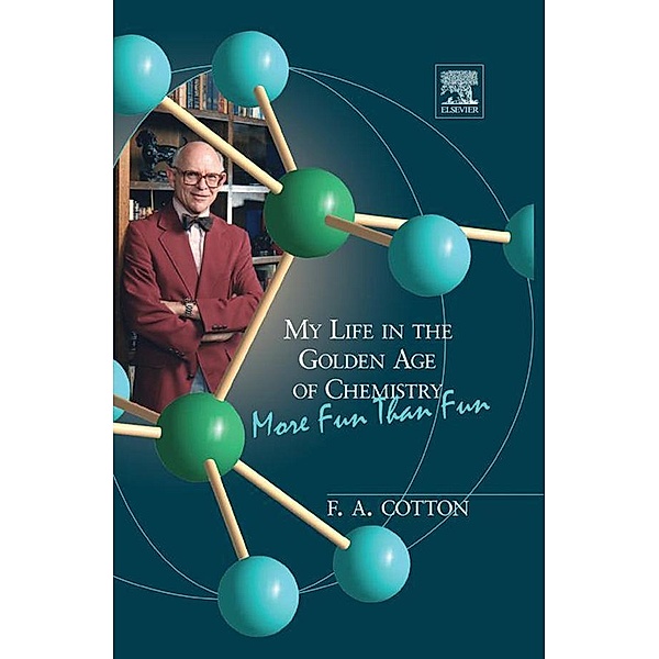 My Life in the Golden Age of Chemistry, F. Albert Cotton