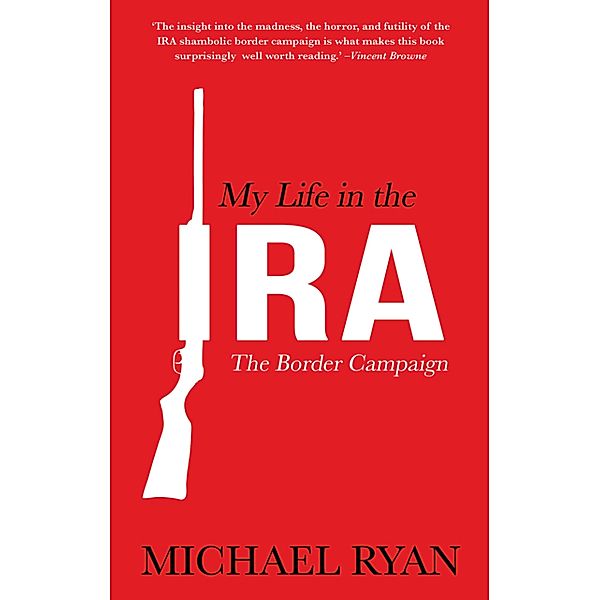 My Life in the IRA:, Michael Ryan