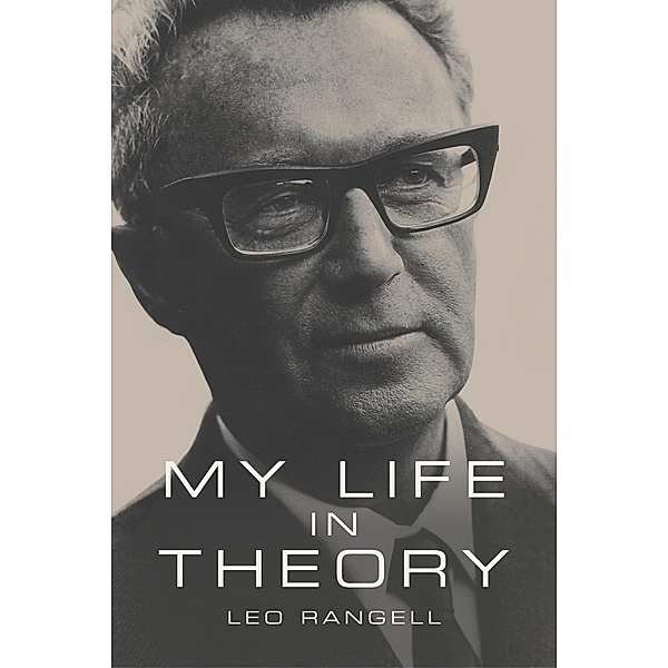 My Life in Theory, Leo Rangell