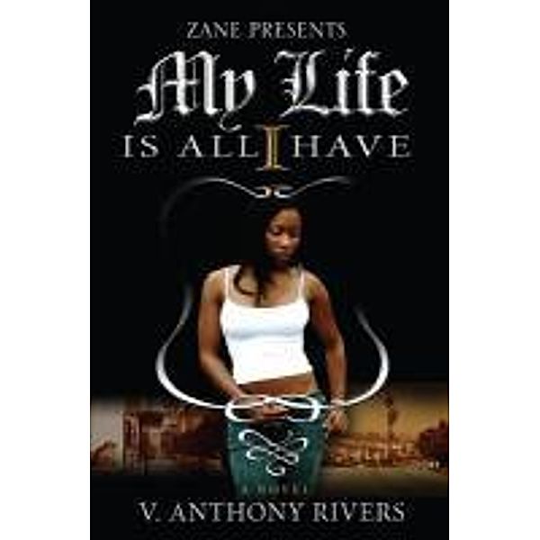 My Life Is All I Have, V. Anthony Rivers