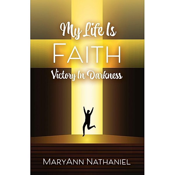 My Life Is Faith, Maryann Nathaniel
